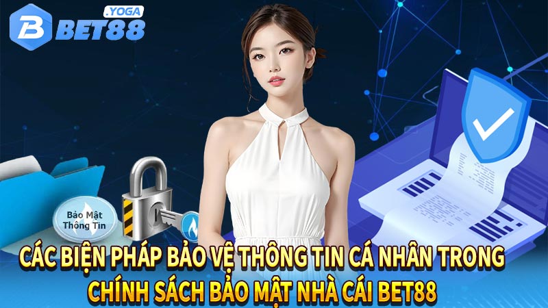 Các biện pháp bảo vệ thông tin cá nhân trong chính sách bảo mật nhà cái bet88